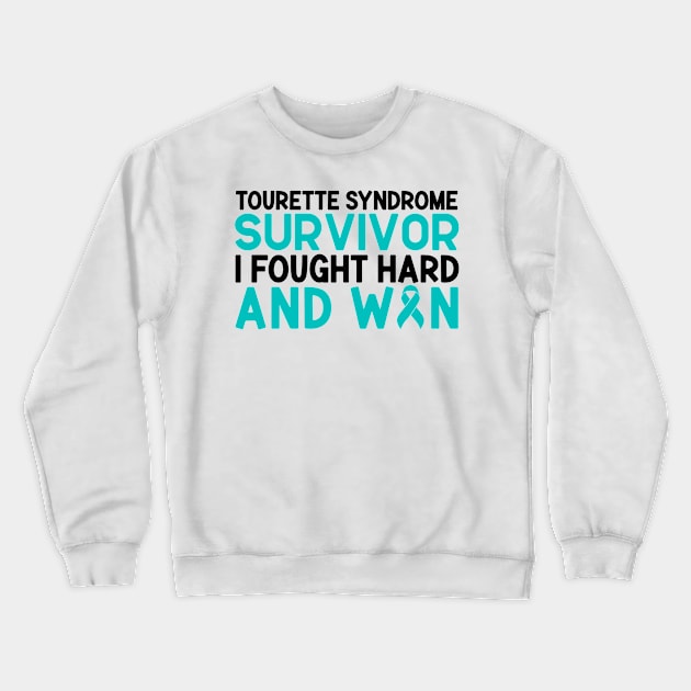 Tourette Syndrome Survivor I Fought Hard And Won Crewneck Sweatshirt by Geek-Down-Apparel